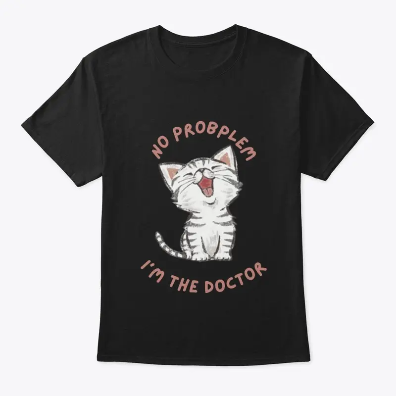 No Problem I'm the Doctor